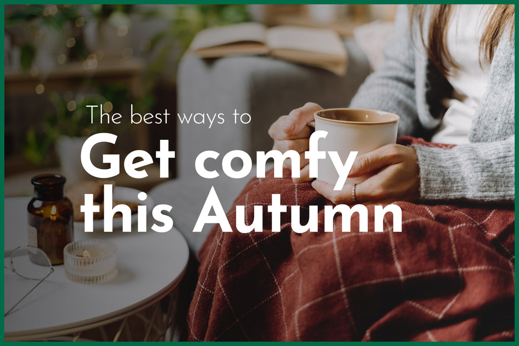 The best ways to get cosy this Autumn